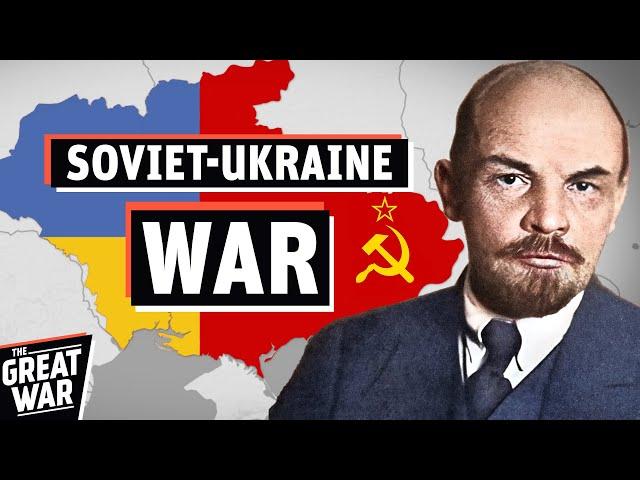 How Ukraine Became Part of the USSR - The Soviet–Ukrainian War (Documentary)