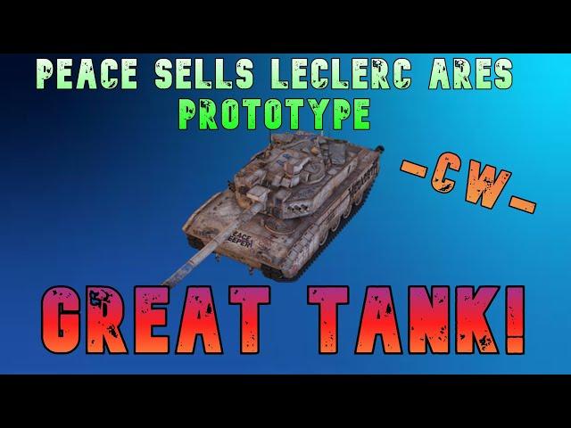 Peace Sells Leclerc Ares Prototype Great Tank!  -CW- ll Wot Console - World of Tanks Modern Armor