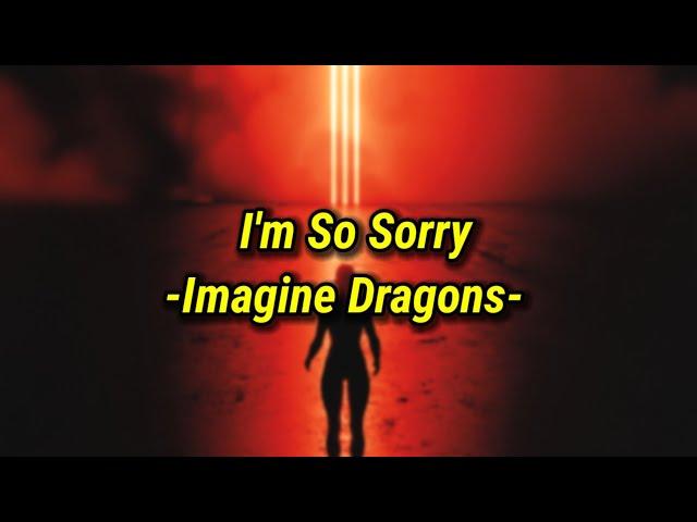 I'm So Sorry - Imagine Dragons (Letra/Tradução)