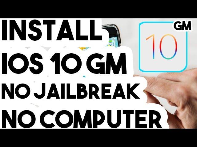 New How To Install iOS 10 Golden Master ( GM ) Free No Computer/Dev Account On iPhone/iPod/iPad