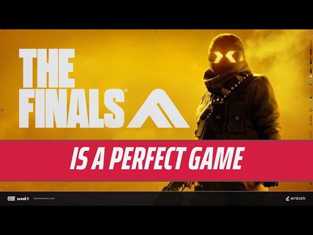 THE FINALS is a perfect game, and you should play it.