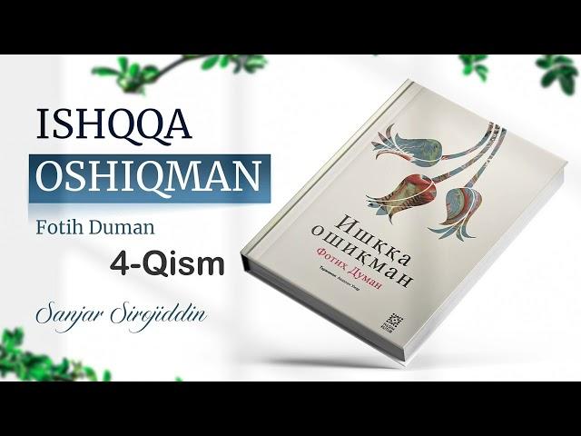 ISHQQA OSHIQMAN | Audiokitob 4-qism