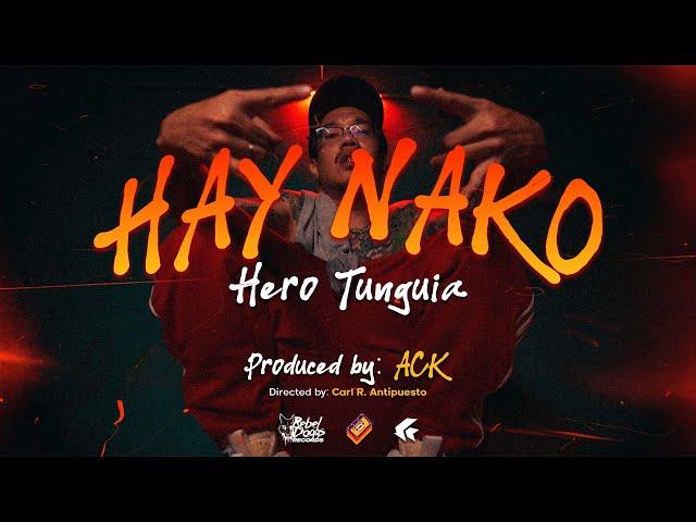 Hero Tunguia - HAY NAKO (Official Music Video) Prod. ACK