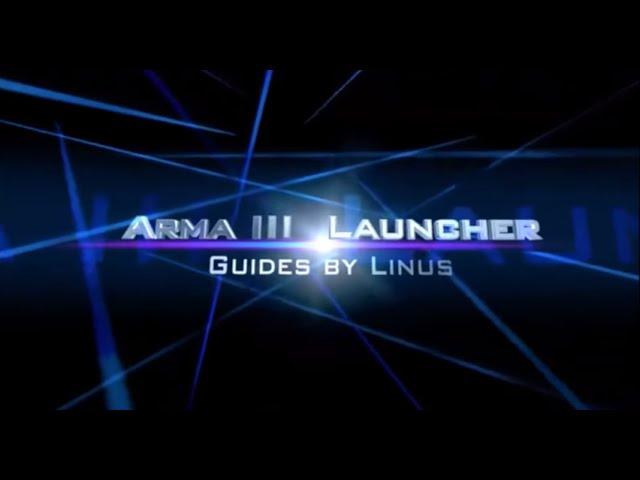 Arma 3 Launcher Tutorial