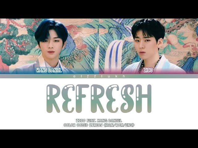 ZICO X KANG DANIEL - "REFRESH" COLOR CODED LYRICS (HAN/ROM/ENG)