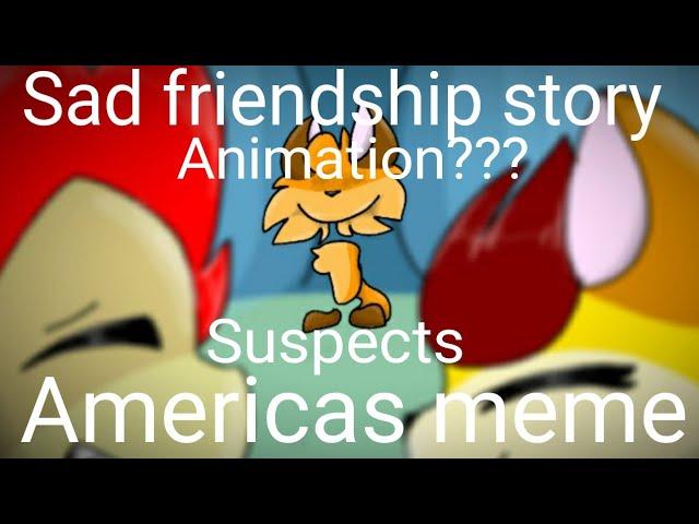 Americas meme(animation???)//Suspects//Sad story friendship w nix and jade//WARNING: FLASH GORE(12+)