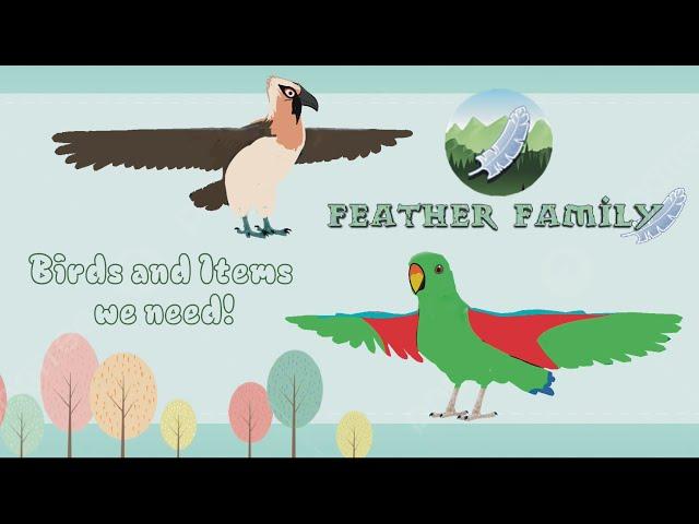 Feather Family | Birds & Items we need!