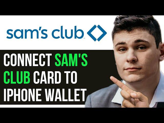 HOW TO CONNECT SAM S CLUB CARD TO IPHONE WALLET 2024! (FULL GUIDE)