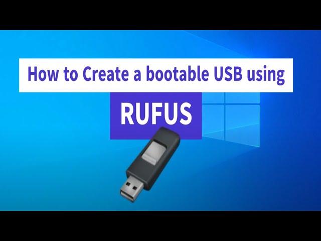 How to create a bootable USB using Rufus