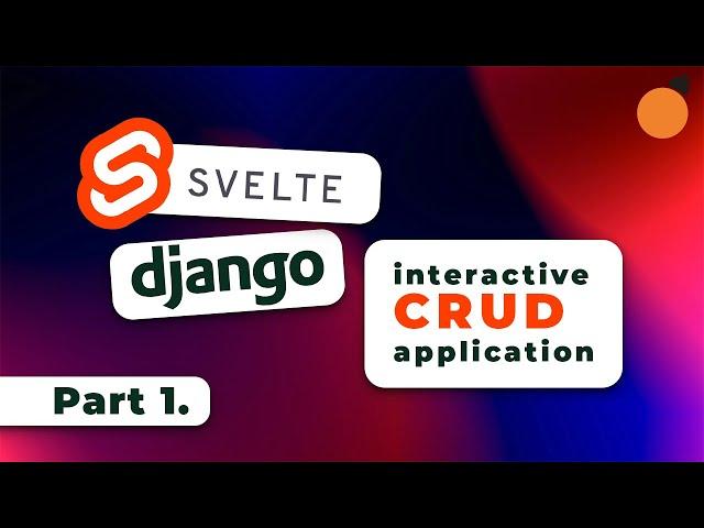 Svelte & Django CRUD App 1 - Svelte Introduction / Svelte Routing / Svelte Stores