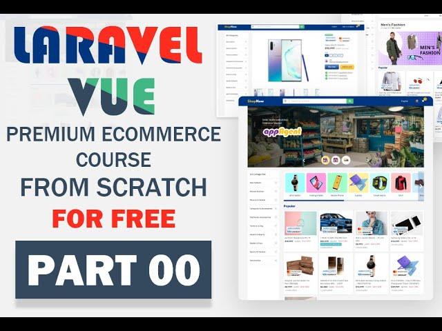 01. Project overview and outline | Premium Enterprise Grade Laravel Vue Ecommerce App Development