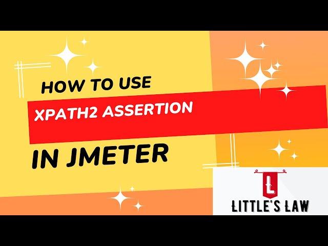 How and Why to use XPath2 assertion in jMeter | Littles Law #littleslaw #xpath2 #assertion #jmeter