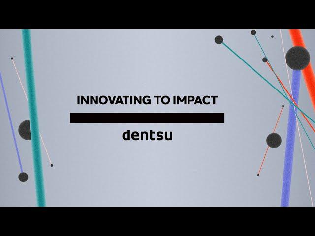 【電通集團】創新 放大影響力 Innovating to Impact