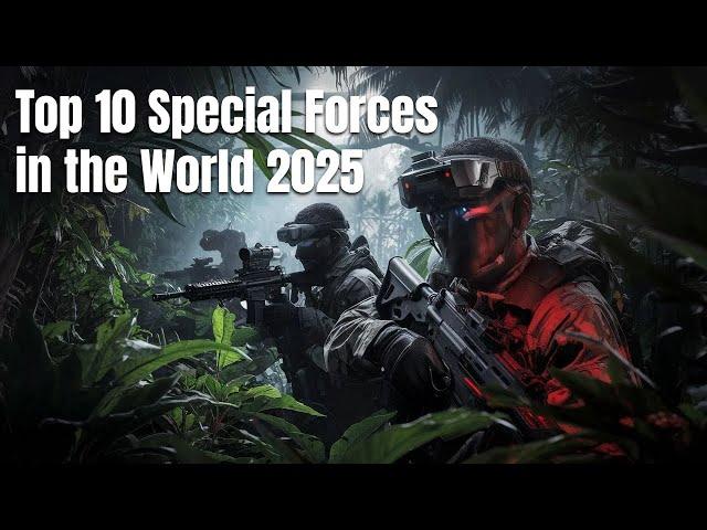 Top 10 Special Forces in the World 2025 – Elite Warriors Unleashed! 🪖