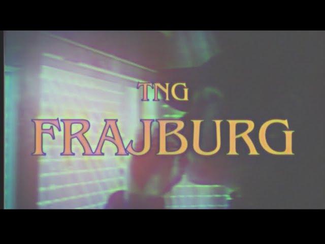 TNG - FRAJBURG (Official Video)