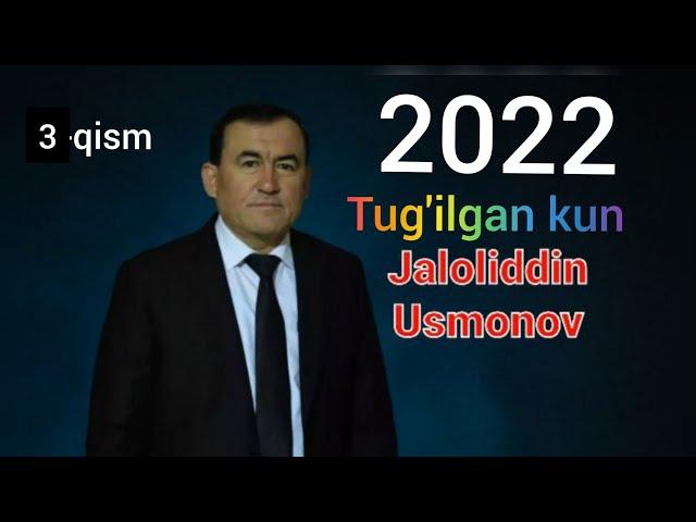 Jaloliddin Usmonov Tug'ilgan kunlari 3-qismi