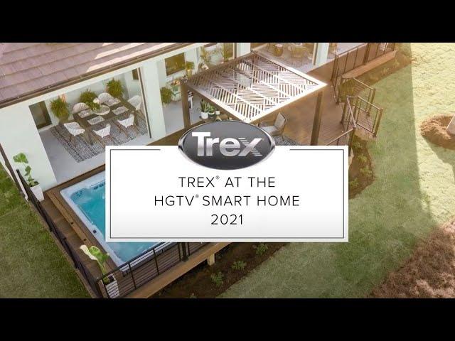 Discover Trex at the 2021 HGTV® Smart Home 2021