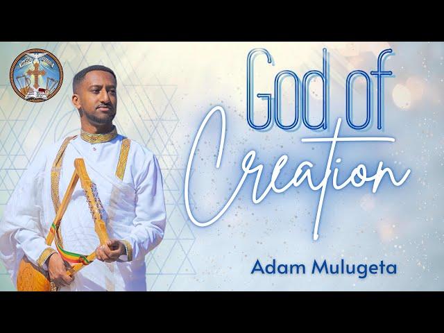 God of Creation || Original Song By Ahadu Studios