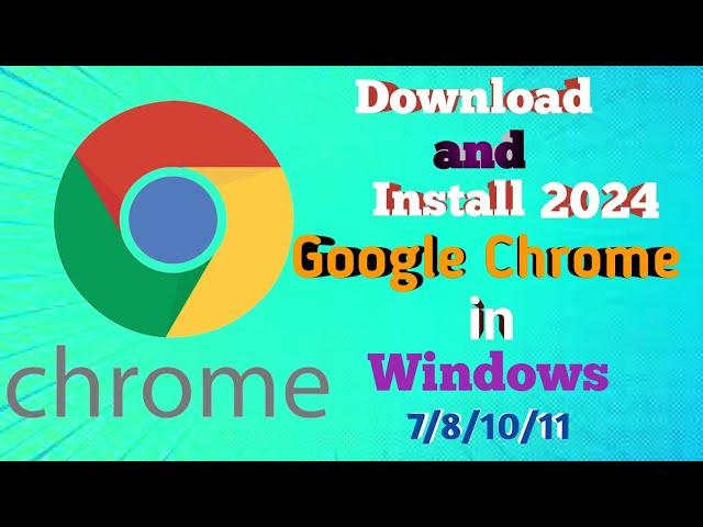 How To download and install Google Chrome for Windows 7/8/10/11 Computer or Laptop latest Video 2024