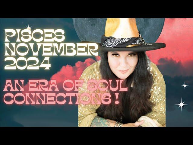 Pisces November horoscopes 2024 - An Era of  synchronicity, soul connections