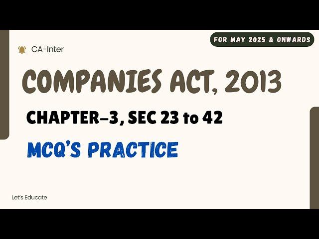 Ch-3 | P-16 | Section 23 to 42  | MCQ'S PRACTICE | Companies Act 2013 |  CA Inter Law