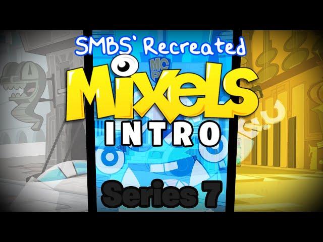 SMBS' Recreated Mixels Intro! (Series 7 ver.) #mixels