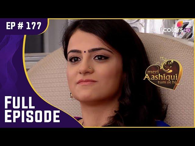 Ranveer-Ishaani ने लिए सात वचन | Meri Aashiqui Tum Se Hi | Full Episode | Ep. 177