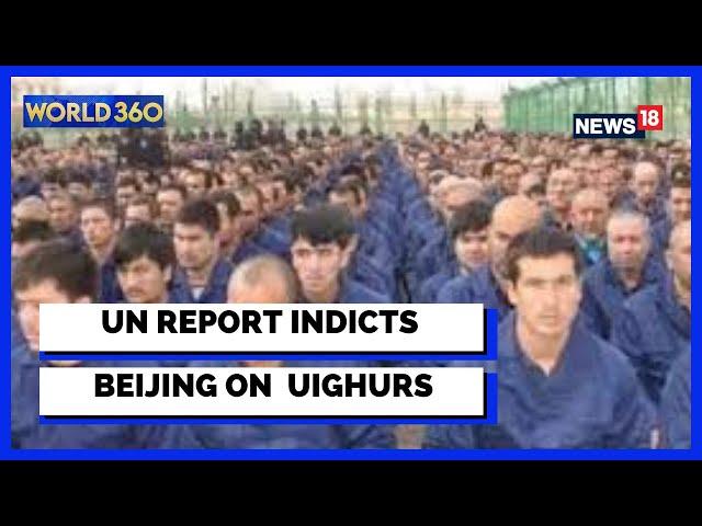 Uyghur News | Uygher Muslims In China | China News | UN Mentions Uyghur Truth | World360 | News18