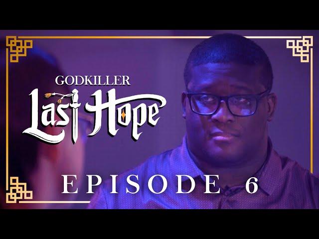 GODKILLER: Last Hope | Episode 6