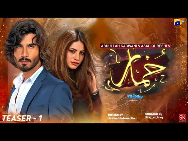 Khumar Teaser 1 | Nelaam Muneer Feroz Khan Upcoming New Drama | SK Dramas News geo tv drama