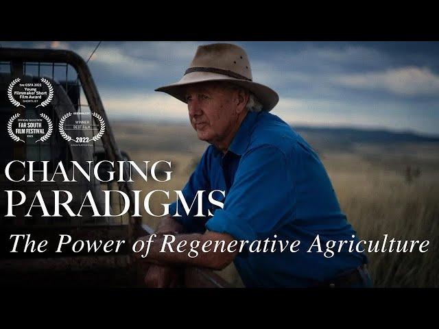 Changing Paradigms | Regenerative Agriculture: a Solution to our Global Crisis? | Full Documentary