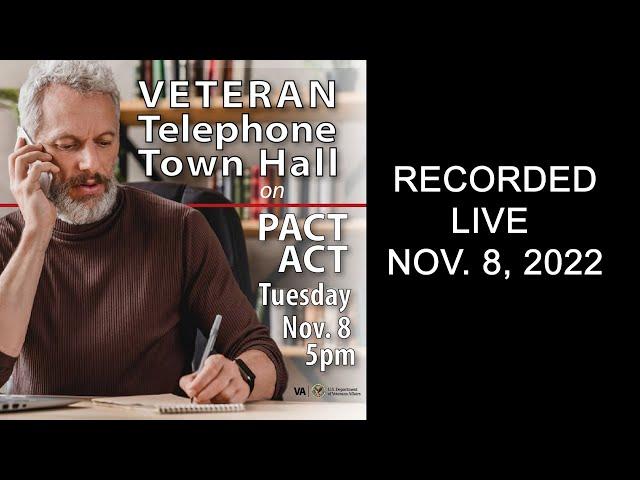 PACT Act Veteran Telephone Town Hall - Nov. 8, 2022