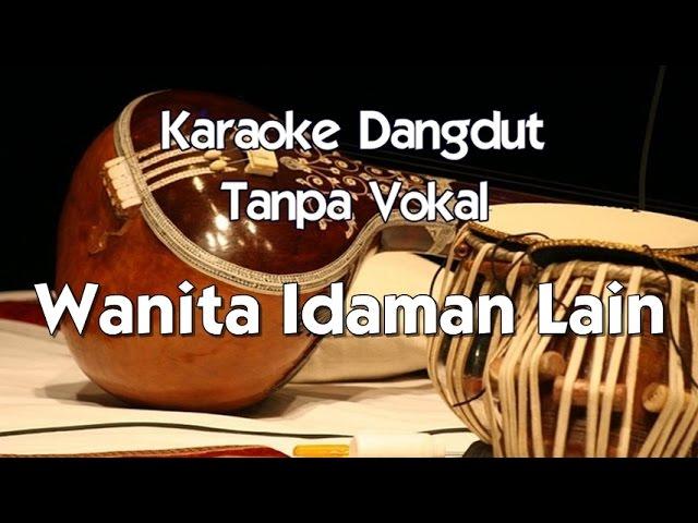 Karaoke Dangdut   Wanita Idaman Lain