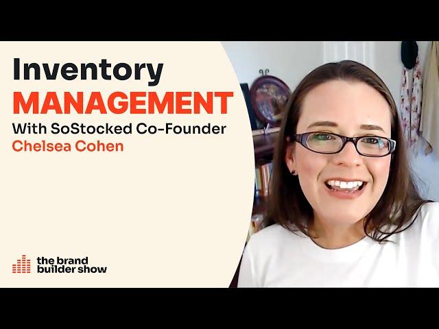 Inventory Management For Amazon Sellers w/ SoStocked Founder Chelsea Cohen