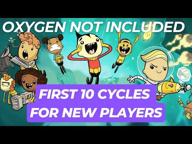 FIRST TEN CYCLES TIPS for Beginners in Oxygen Not Included