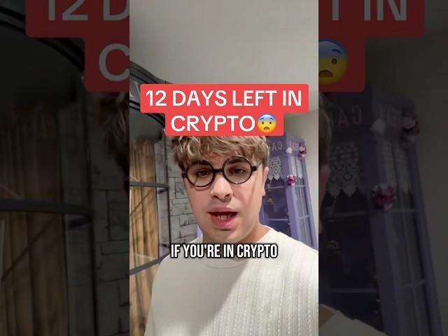 12 DAYS LEFT IN CRYPTO