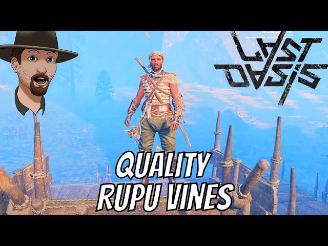 LAST OASIS- How To Get QUALITY RUPU VINES Easily