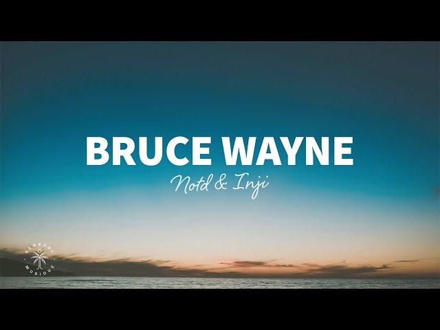 NOTD & INJI - Bruce Wayne (Lyrics)