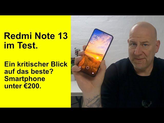 Redmi Note 13 - Ein kritischer Blick auf das beste? Smartphone unter €200.