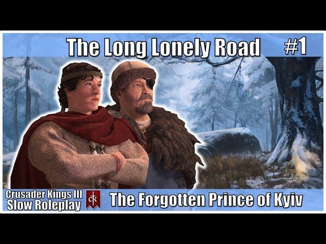 The Forgotten Prince of Kyiv CK3 Unlanded Slow Roleplay #1 - The Long Lonely Road