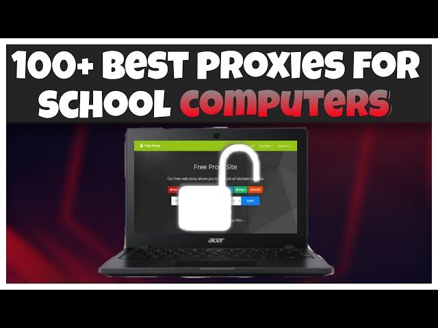 100+ BEST PROXIES FOR SCHOOL CHROMEBOOKS!