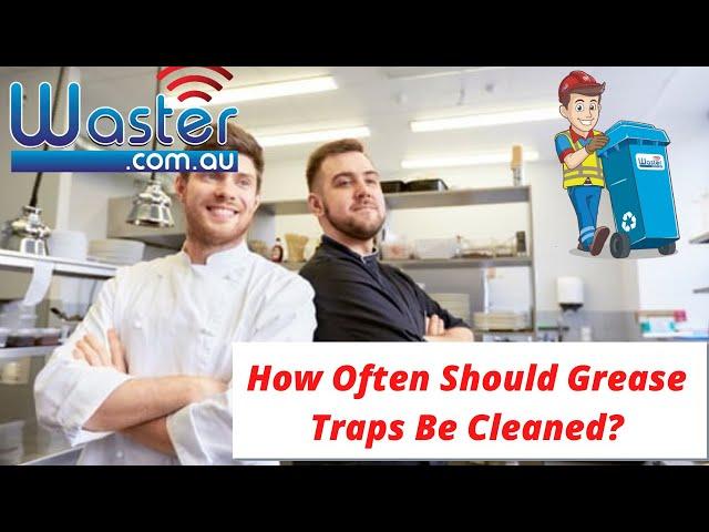 When Should A Grease Trap Be Cleaned? ️ How Often To Pump Traps?