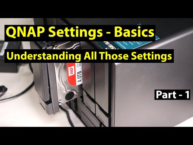 QNAP NAS Settings and Configuration Part 1 - The Basics