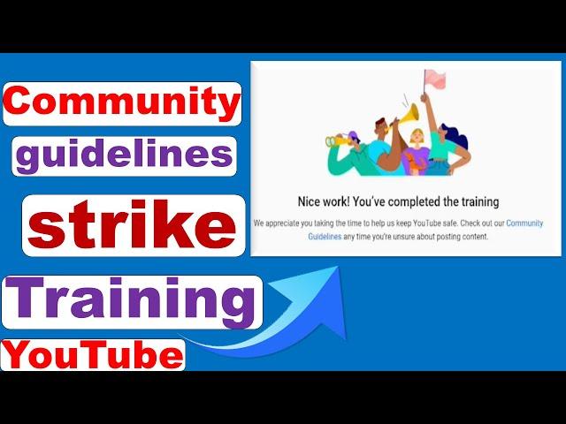 How to take youtube community guidelines strike training (step by step)