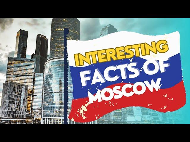 Moscow | Interesting Facts | Russia | Facts | English