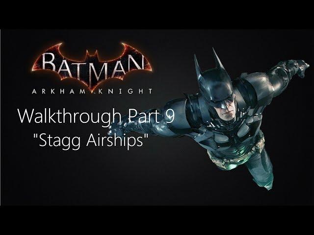 Batman: Arkham Knight Walkthrough- Part 9 "Stagg Airships"