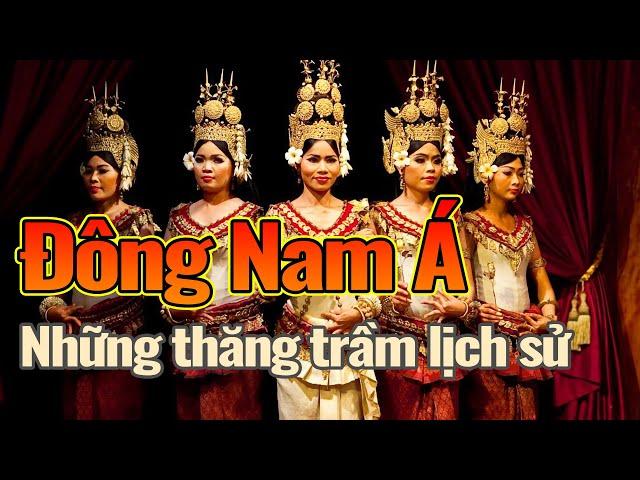 [LSTG] TÓM TẮT NHANH LỊCH SỬ ĐÔNG NAM Á - TỪ KHỞI NGUYÊN CHO ĐẾN NGÀY NAY