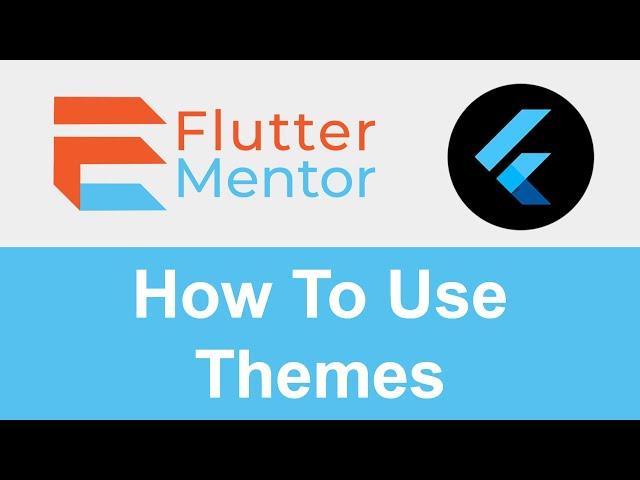 Everything About Flutter Themes In Less Than 10 Minutes