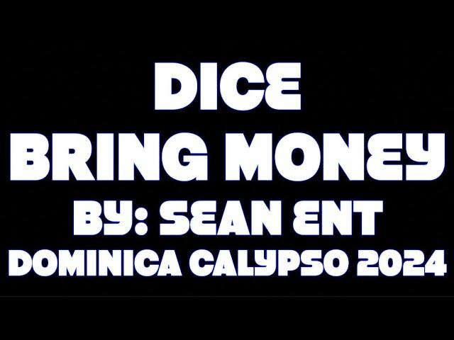 Dice - Bring Money [Dominica Calypso 2024]