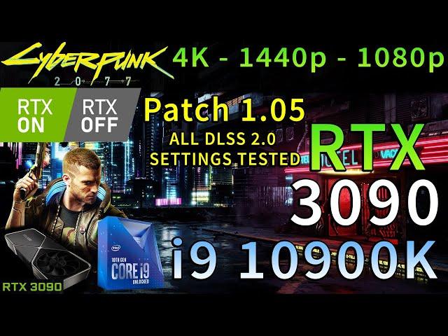 Cyberpunk 2077 | RTX 3090 | i9 10900K | RTX ON/OFF | DLSS | 4K - 1440p - 1080p | Ultra Settings